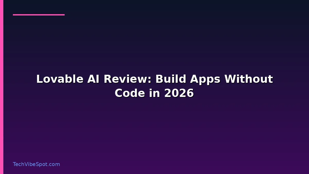Lovable AI review hero: build apps without code in 2026