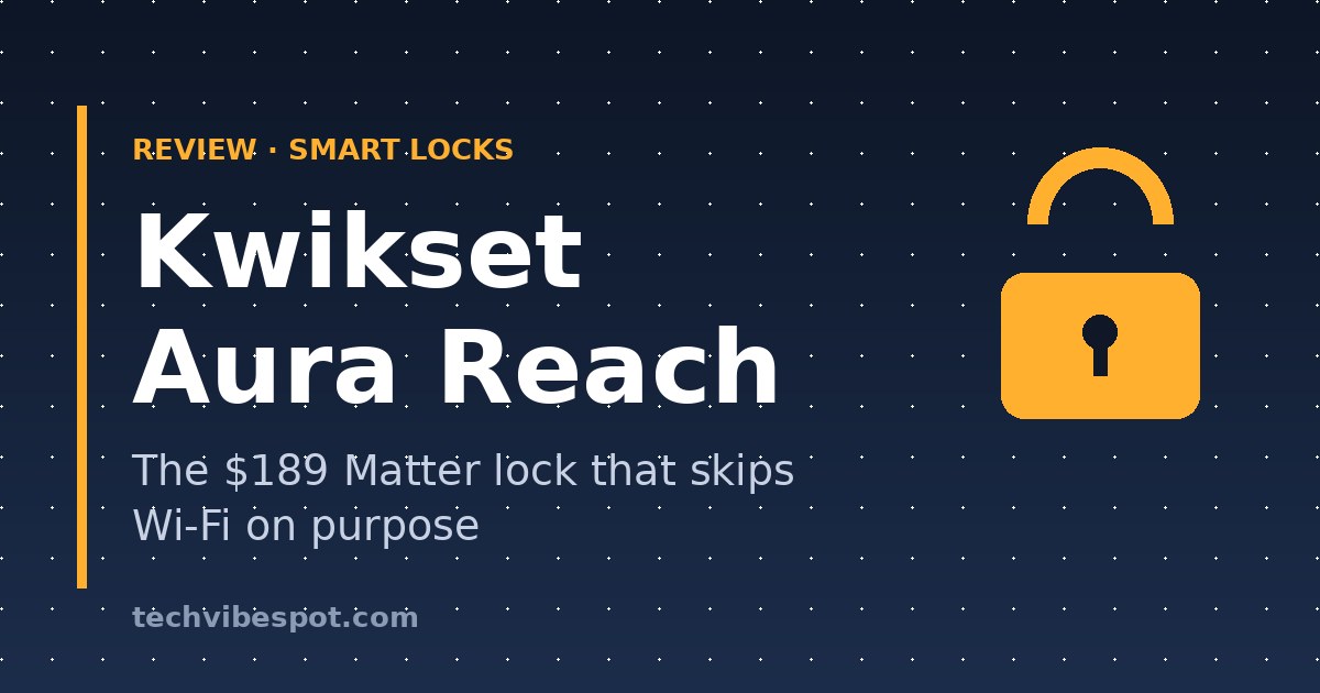 Kwikset Aura Reach review — $189 Matter smart lock