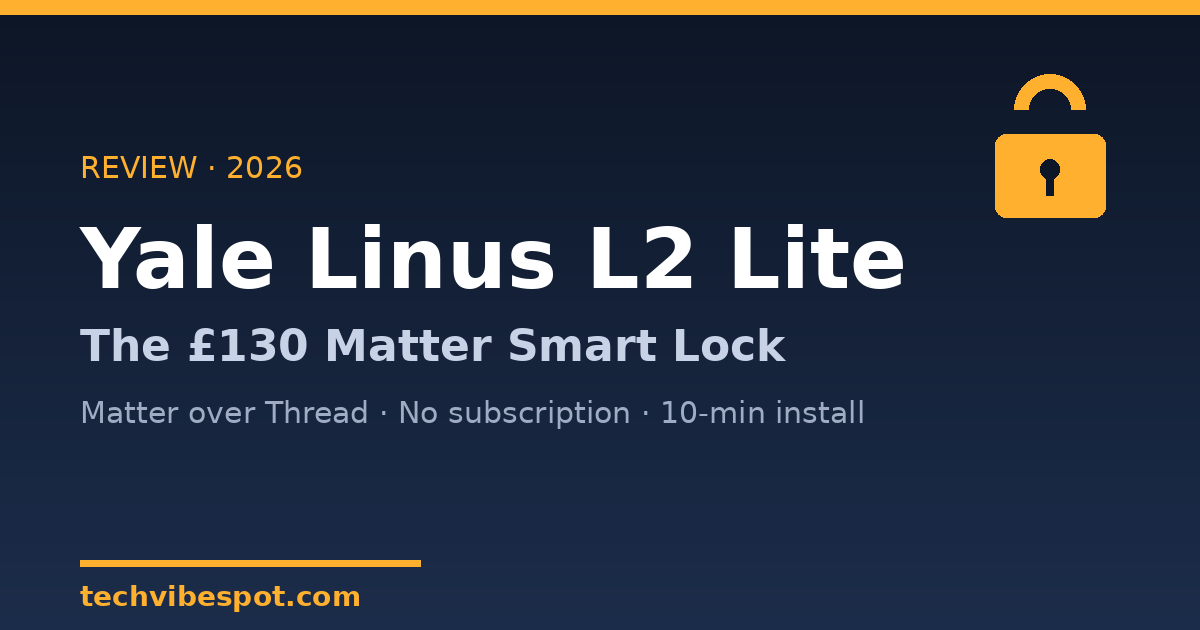Yale Linus L2 Lite review 2026 - the £130 Matter over Thread smart lock